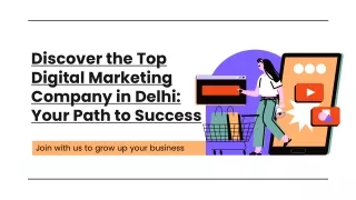 Discover the Top Digital Marketing Company in Delhi_ Your Path to Success