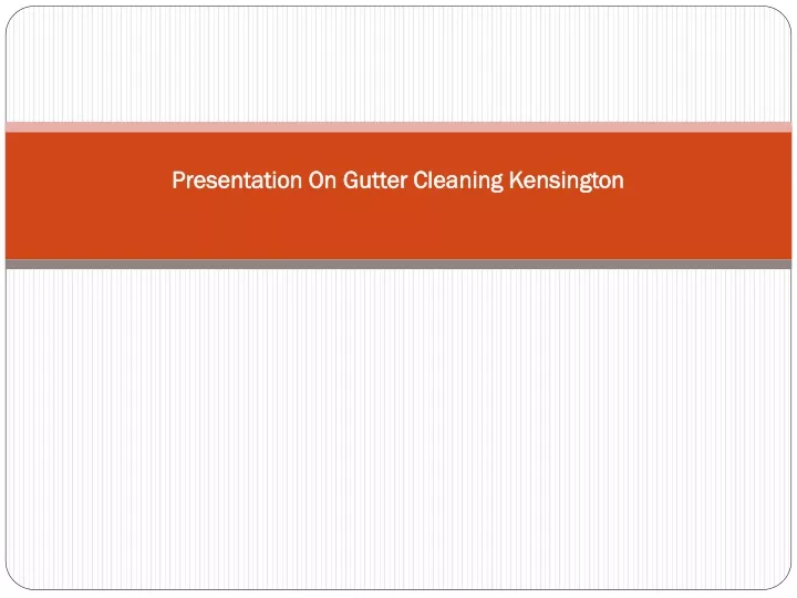 presentation on gutter cleaning kensington