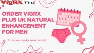 Order VigRX Plus UK Natural Enhancement for Men