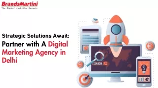 Strategic Solutions Await Partner with a Digital Marketing Agency in Delhi