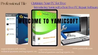 Optimize Your PC for Free Introducing Yamicsoft's Best Free PC Repair Software