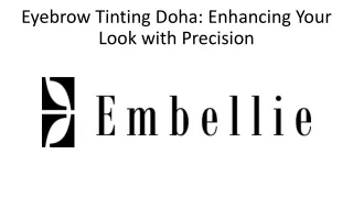 Eyebrow Tinting Doha: Enhancing Your Look with Precision