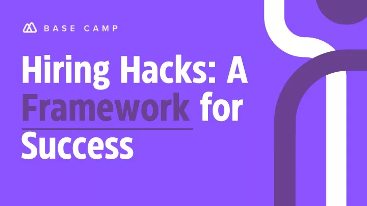 hiring hacks a framework for success