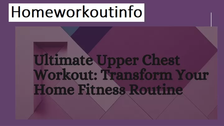 ultimate upper chest workout transform your home