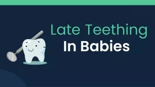 Late teething in Babies