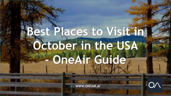 best places to visit in october in the usa oneair guide