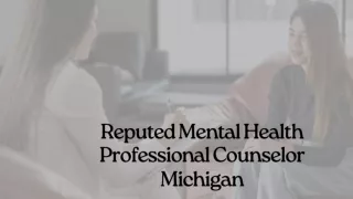 Reputed Mental Health Professional Counselor Michigan