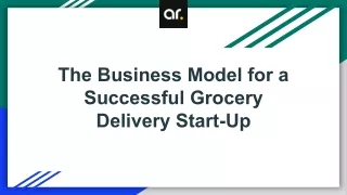 The Business Model for a Successful Grocery Delivery Start-Up
