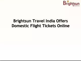 Brightsun Travel India Offers Domestic Flight Tickets Online