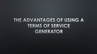 The Advantages of Using a Terms of Service Generator