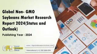 global non gmo soybeans market research report 2024 status and outlook