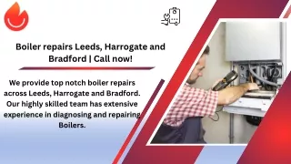 Boiler repairs Leeds, Harrogate and Bradford  Call now!