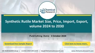 Synthetic Rutile Market Size, Price, Import, Export, volume 2024 to 2030