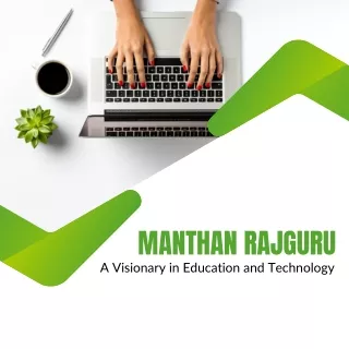 manthan rajguru a visionary in education