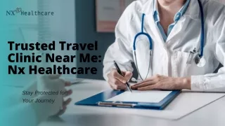 Trusted Travel Clinic Near Me: NX Healthcare