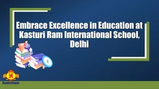 Embrace Excellence in Education at Kasturi Ram International School, Delhi