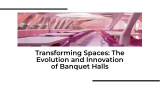 Transforming Spaces: The Evolution and Innovation of Banquet Halls