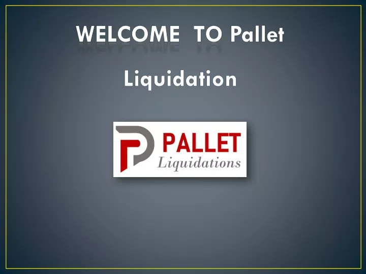 welcome to pallet liquidation