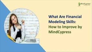 What Are Financial Modeling Skills: How to Improve by MindCypress