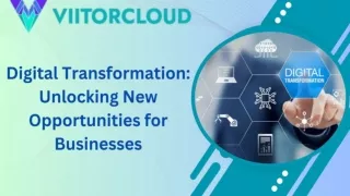 Digital Transformation: Unlocking New Opportunities for Businesses
