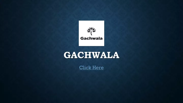 gachwala