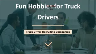 Fun Hobbies for Truck Drivers - Contact Recruiting Companies