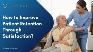 Effective Strategies to Improve Patient Retention