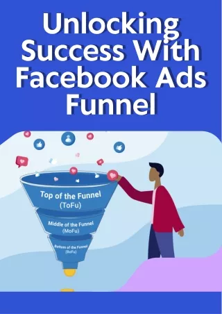 Unlocking Success With  Facebook Ads Funnel