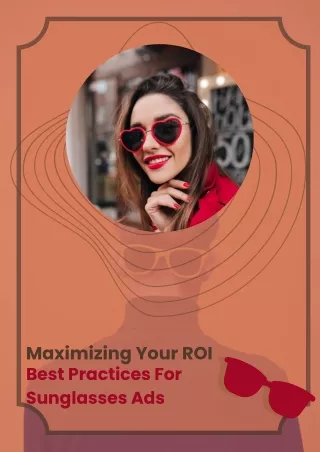 Maximizing Your ROI Best Practices For Sunglasses Ads