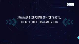 Jayanagar Corporate Comforts Hotel The Best Hotel for a Family Tour