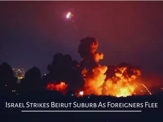 Israel strikes Beirut suburb as foreigners flee