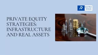 Private Equity Strategies: Infrastructure and Real Assets