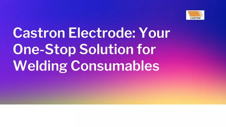 castron electrode your one stop solution