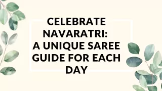 Celebrate Navaratri A Unique Saree Guide for Each Day