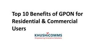top 10 benefits of gpon for residential & commercial users