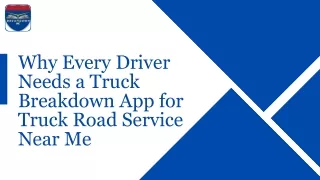 Why Every Driver Needs a Truck Breakdown App for Truck Road Service Near Me