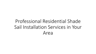Professional Residential Shade Sail Installation Services in Your Area