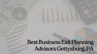 Best Business Exit Planning Advisors Gettysburg, PA