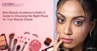 Launch Your Beauty Career with the Best Academy in Delhi
