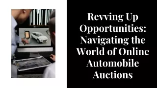 Revving Up Opportunities: Navigating the World of Online Automobile Auctions