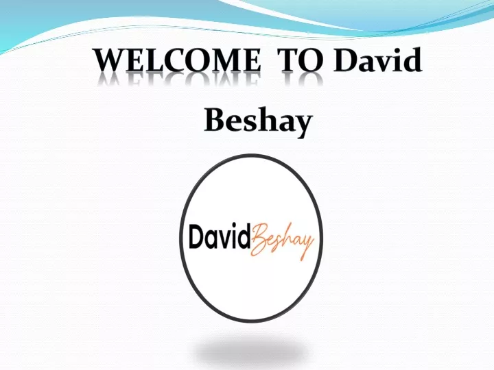 welcome to david beshay