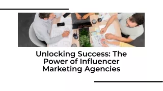 unlocking success the power of influencer marketing agencies (2)