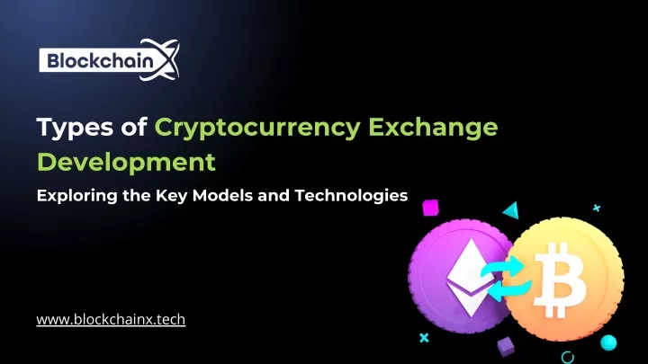 types of cryptocurrency exchange development