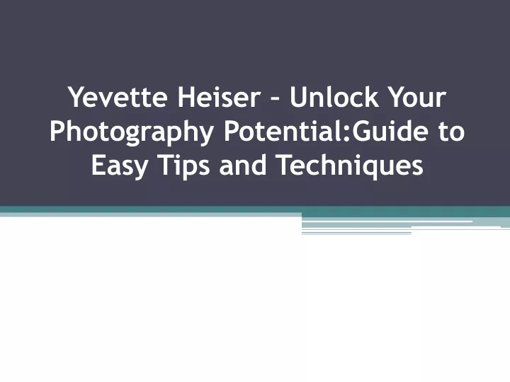 yevette heiser unlock your photography potential guide to easy tips and techniques