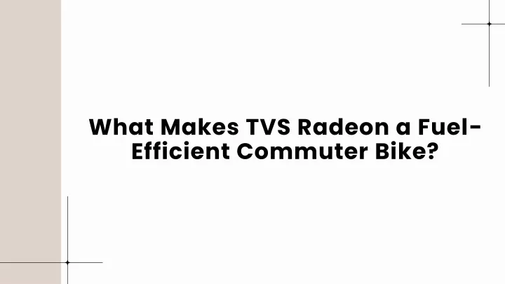 what makes tvs radeon a fuel efficient commuter