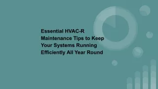 Essential HVAC-R Maintenance Tips to Keep Your Systems Running Efficiently All Y