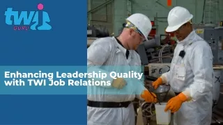 Enhancing Leadership Quality with TWI Job Relations