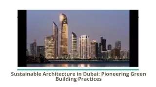 Sustainable Architecture in Dubai_ Pioneering Green Building Practices