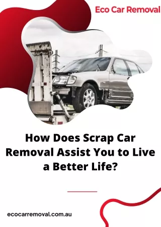 How Does Scrap Car Removal Assist You to Live a Better Life?