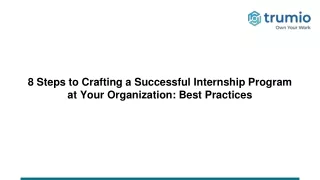 8 Steps to Crafting a Successful Internship Program at Your Organization_ Best Practices - Trumio AI
